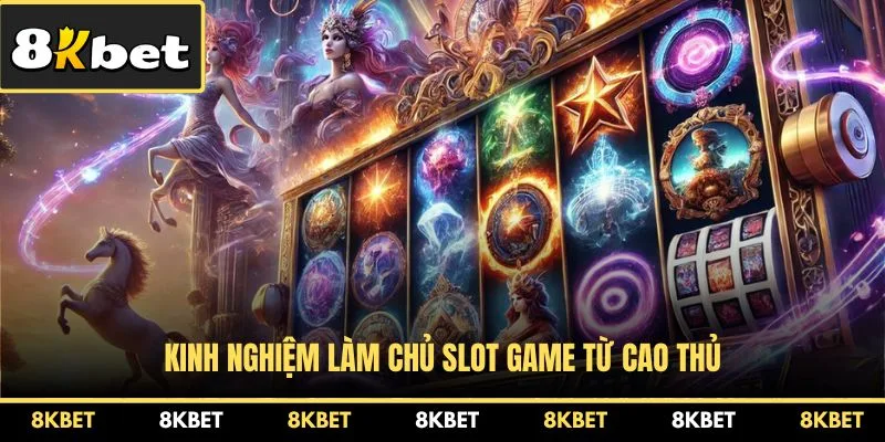 kinh-nghiem-lam-chu-slot-game-tu-cao-thu